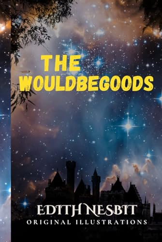 THE WOULDBEGOODS: with the original illustrations von Independently published